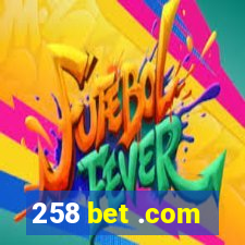 258 bet .com